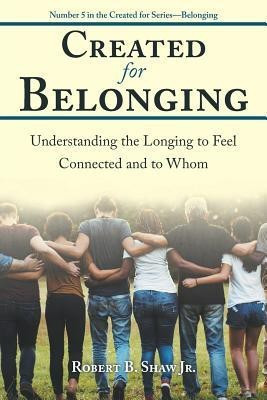 Created for Belonging(English, Paperback, Shaw Robert B REV Jr)