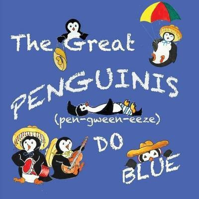 The Great Penguinis (pen-gween-eeze) Do Blue(English, Paperback, Dodge Sandra L)