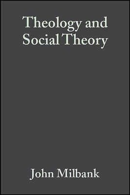 Theology and Social Theory(English, Paperback, Milbank John)