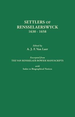Settlers of Rensselaerswyck, 1630-1658. Excerpted from the Van Rensselaer Bowier Manuscripts, with Index to Biographical Notes(English, Paperback, unknown)