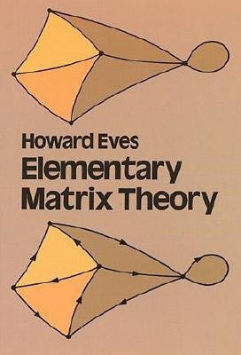 Elementary Matrix Theory(English, Paperback, Eves Howard)