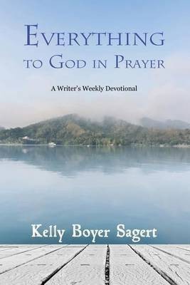 Everything to God in Prayer(English, Paperback, Sagert Kelly Boyer)