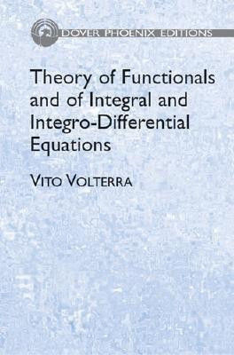 Theory of Functionals and of Integral and Integro-differential Equations(English, Paperback, Volterra Vito)