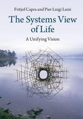 The Systems View of Life  - A Unifying Vision(English, Paperback, Capra Fritjof)