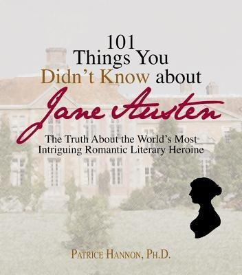 101 Things You Didn't Know About Jane Austen(English, Paperback, Hannon Patrice)