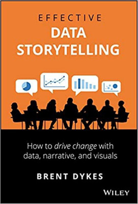 Effective Data Storytelling(English, Hardcover, Dykes Brent)