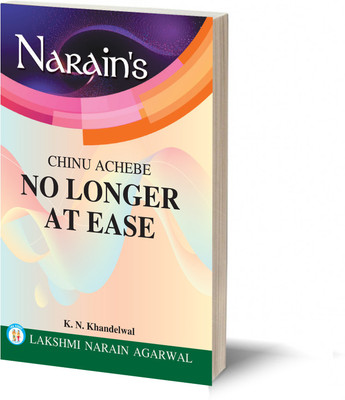 Narain's No Longer At Ease- Chinua Achebe By- K.N Khandelwal, Introduction Themes Chapterwise Summary, Characters Question and Answers etc.(Paperback, K.N. Khandelwal)