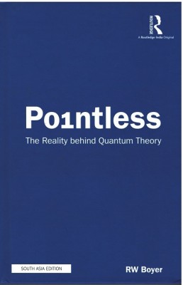 Pointless: The Reality behind Quantum Theory(Hardcover, RW Boyer)