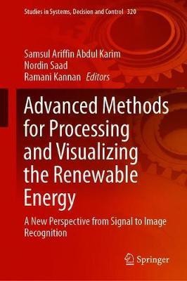 Advanced Methods for Processing and Visualizing the Renewable Energy(English, Hardcover, unknown)