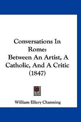 Conversations In Rome(English, Paperback, Channing William Ellery Dr)
