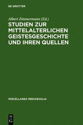 Studien Zur Mittelalterlichen Geistesgeschichte Und Ihren Quellen(German, Hardcover, unknown)