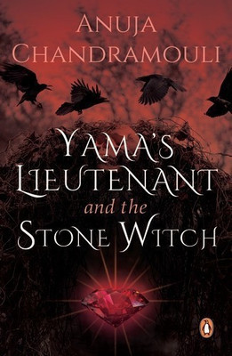 Yama's Lieutenant and The Stone Witch(English, Paperback, Chandramouli Anuja)