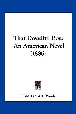 That Dreadful Boy(English, Paperback, Woods Kate Tannatt)