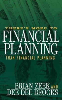 There's More to Financial Planning Than Financial Planning(English, Paperback, Zeek Brian)