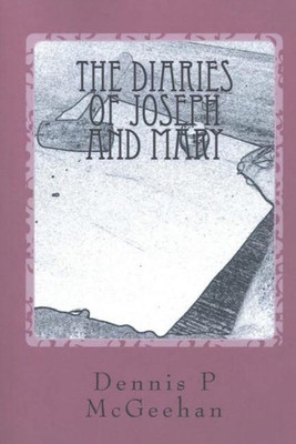 The Diaries of Joseph and Mary(English, Paperback, McGeehan Dennis P)