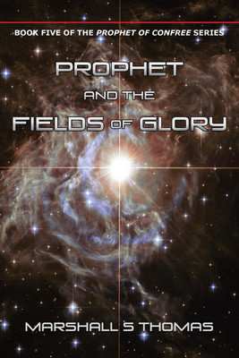 Prophet and the Fields of Glory(English, Paperback, Thomas Marshall S)