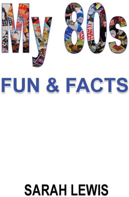 My 80s Fun & Facts(English, Paperback, Lewis Sarah)