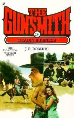Gunsmith 234: Deadly Business(English, Paperback, Roberts J.R.)