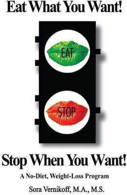 Eat What You Want! Stop When You Want!(English, Paperback, Vernikoff Sora)