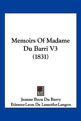 Memoirs Of Madame Du Barri V3 (1831)(English, Paperback, Barry Jeanne Becu Du)