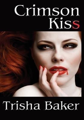 Crimson Kiss(English, Hardcover, Baker Trisha)