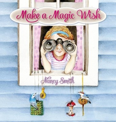 Make a Magic Wish(English, Hardcover, Smith Nancy D)