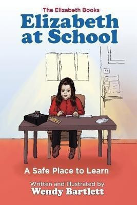 Elizabeth at School(English, Paperback, Bartlett Wendy)