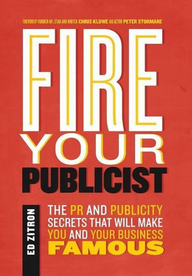 Fire Your Publicist(English, Hardcover, Zitron Ed)