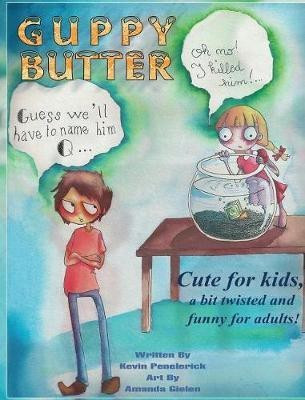 Guppy Butter(English, Hardcover, Penelerick Kevin)