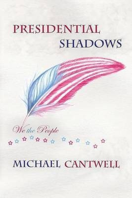 Presidential Shadows(English, Paperback, Cantwell Michael)