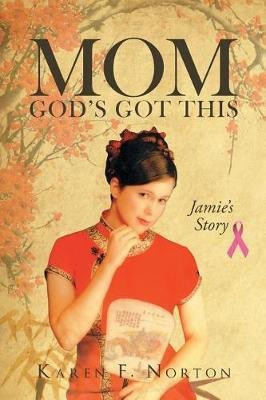 Mom, God's Got This(English, Paperback, Norton Karen F)