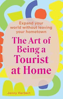 The Art of Being a Tourist at Home(English, Hardcover, Herbert Jenny)