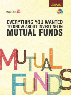 Everything You Wanted to Know About Mutual Fund Investing- Revised and Updated Edition(English, Hardcover, Tv18 Broadcast Ltd)