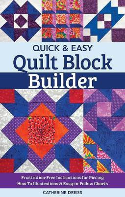 Quick & Easy Quilt Block Builder(English, Paperback, Dreiss Catherine)