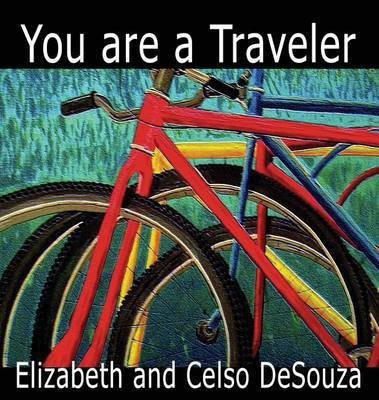 You are a Traveler(English, Hardcover, Desouza Elizabeth M)