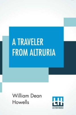 A Traveler From Altruria(English, Paperback, Howells William Dean)