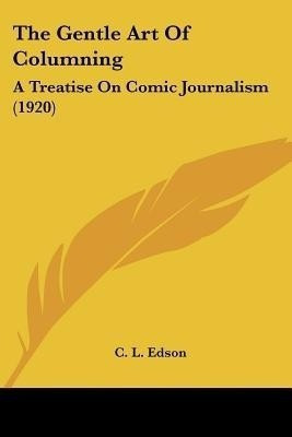 The Gentle Art Of Columning(English, Paperback, Edson C L)