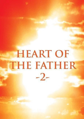 Heart of the Father 2(English, Paperback, Wenke Rachel J)