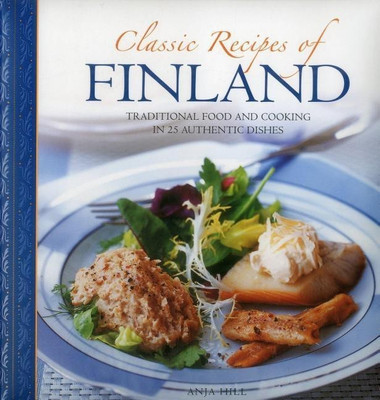Classic Recipes of Finland(English, Hardcover, Hill Anja)
