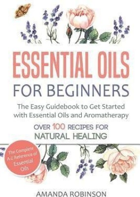 Essential Oils for Beginners(English, Paperback, Robinson Amanda)