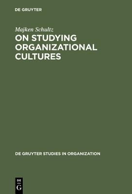 On Studying Organizational Cultures(English, Hardcover, Schultz Majken)