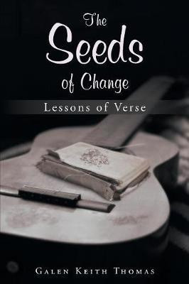 The Seeds of Change(English, Paperback, Thomas Galen Keith)