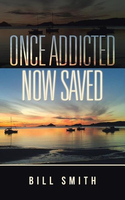 Once Addicted Now Saved(English, Paperback, Smith Bill Dr)