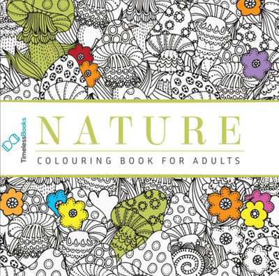 Nature - Adults Colouring Book with Tearout sheet(Paperback, Team Pegasus)