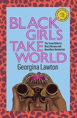 Black Girls Take World(English, Hardcover, Lawton Georgina)