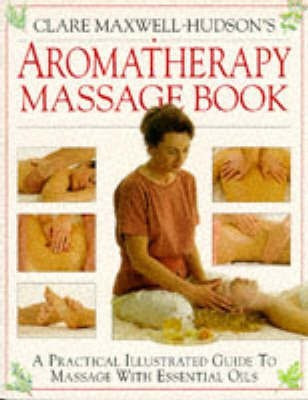 Aromatherapy Massage Book(English, Paperback, Maxwell-Hudson Clare)