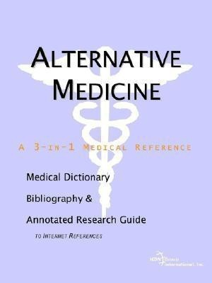 Alternative Medicine - A Medical Dictionary, Bibliography, and Annotated Research Guide to Internet References(English, Paperback, unknown)