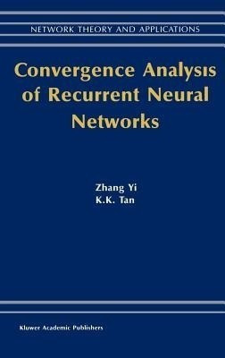 Convergence Analysis of Recurrent Neural Networks(English, Hardcover, Zhang Yi)