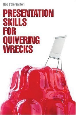 Presentation Skills for Quivering Wrecks(English, Paperback, Etherington Bob)