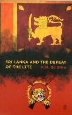 Sri Lanka and the Defeat of the LTTE(English, Paperback, De Silva K. M.)